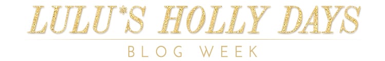 LuLus Holly Days Blog Week Header2