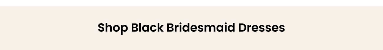 Black Bridesmaid Dresses