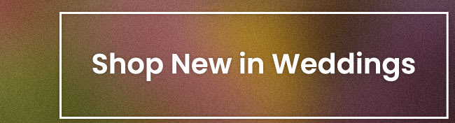 Shop New in Weddings