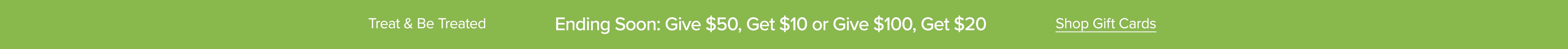 Give $50 Get $10 | Give $100 Get $20