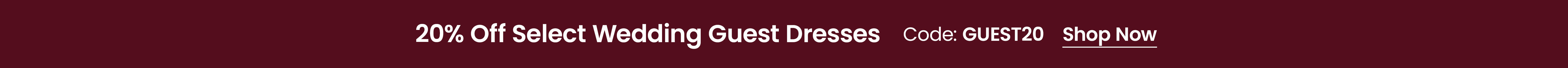 20% Off Select Wedding Guest with code GUEST20