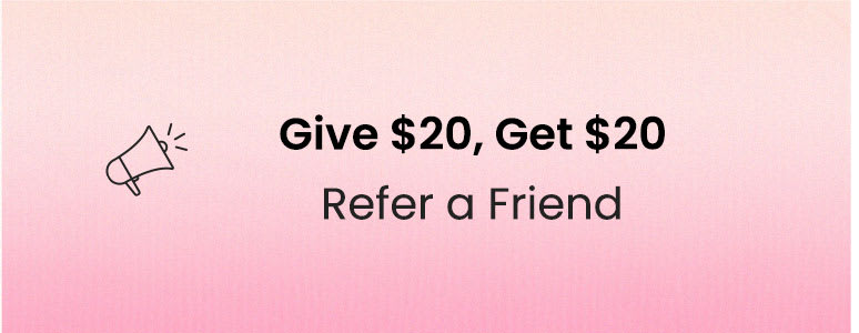 Give $20, Get $20 | Refer a Friend
