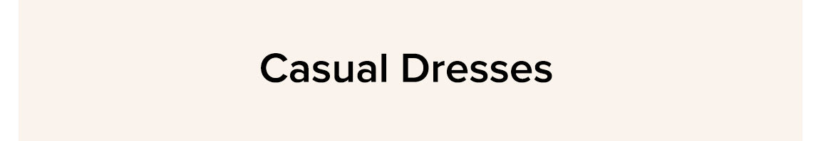 Shop Casual Dresses