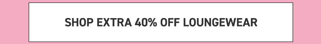 40 off loungewear 