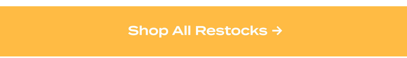 SHOP ALL RESTOCKS 