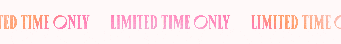 limited time only 
