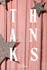 The gift card image, showing the text "Thanks" in white lettering over a photo of pink curtains and glittery star decorations